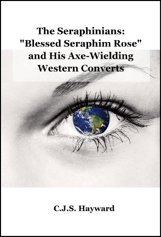 Cover for The Seraphinians: "Blessed Seraphim Rose" and His Axe-Wielding Western Converts